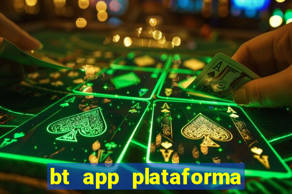 bt app plataforma de jogos